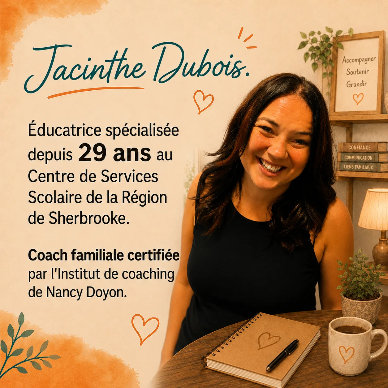 Jacinthe Dubois, éducatrice spécialisée depuis 29 ans au Centre de services scolaire de la Région de Sherbrooke et coach familiale certifiée par l'Institut de coaching de Nancy Doyon.
